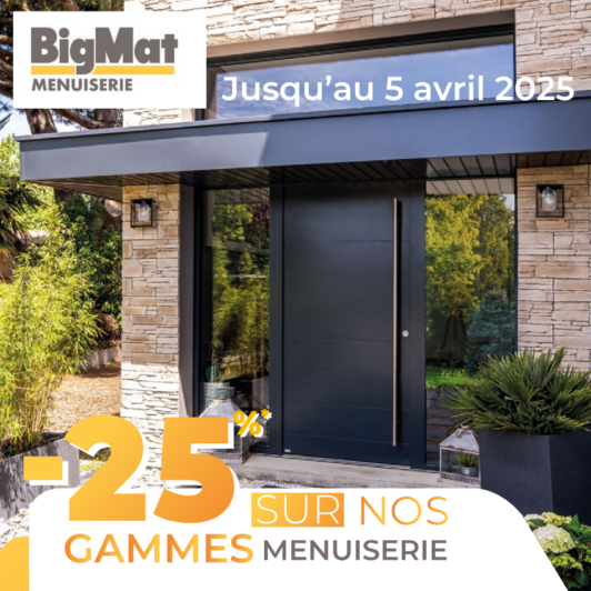 MENUISERIE : -25% sur votre projet c'est maintenant !