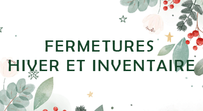 Fermetures hiver et inventaire 2024