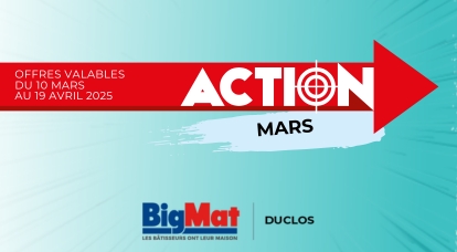 Promotion exceptionnelle ACTION ! | BigMat Duclos